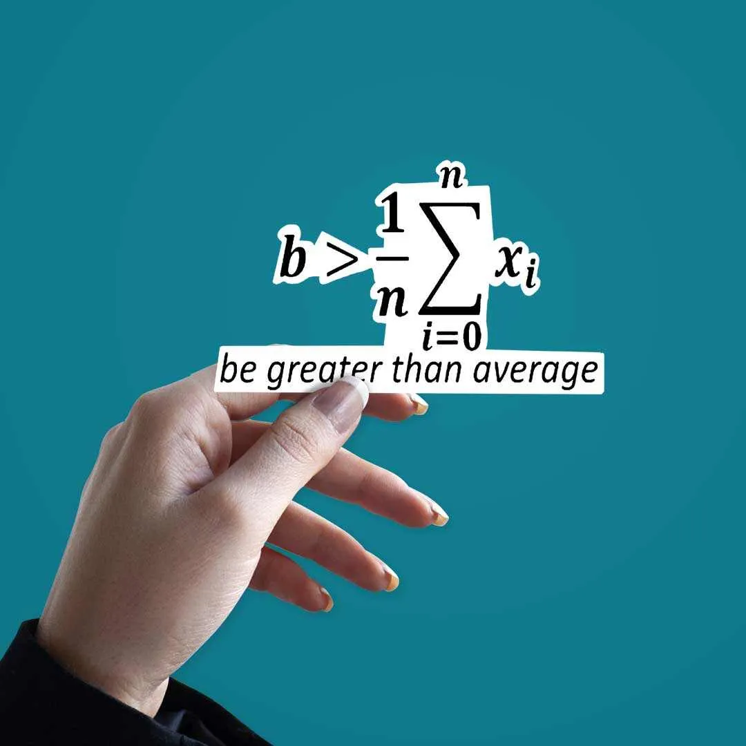 Be greater than Average Sticker