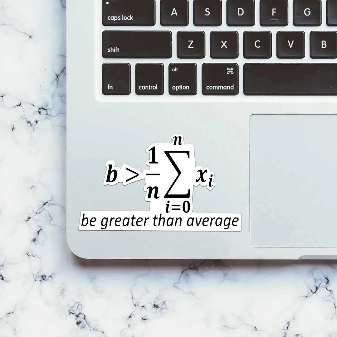 Be greater than Average Sticker