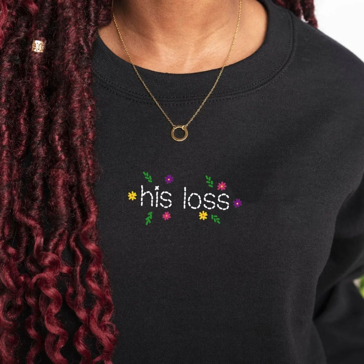 His Loss Embroidered  Feminist Sweatshirt