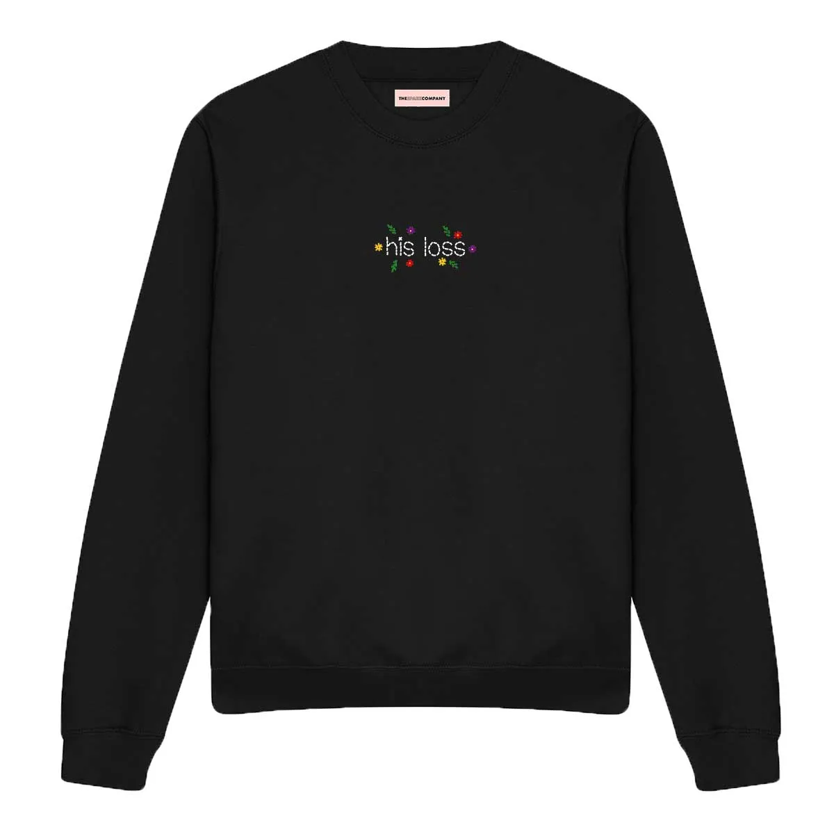 His Loss Embroidered  Feminist Sweatshirt